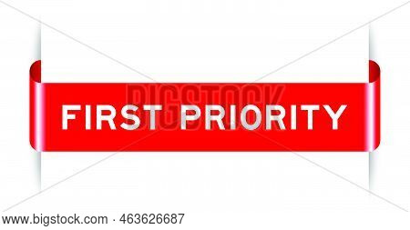 Red Color Inserted Label Banner With Word First Priority On White Background