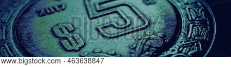 Coin Of Mexican 5 Five Pesos Close Up. Peso Of Mexico. News About Economy Or Banking. Loan And Credi