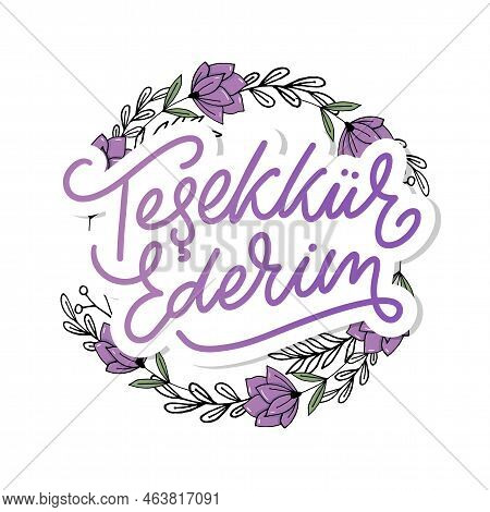 Text In The Turkish: Thank You. Lettering. Ink Illustration. Modern Brush Calligraphy Isolated On Wh