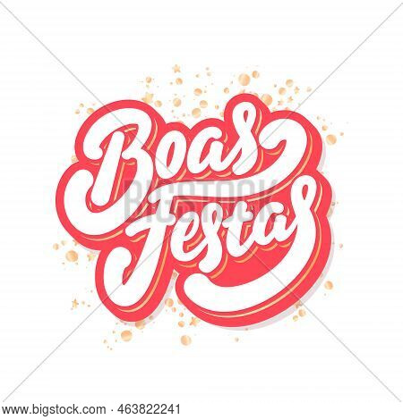 Boas Festas. Happy Holidays In Portugues. Vector Handwritten Lettering Card. Vector Illustration.