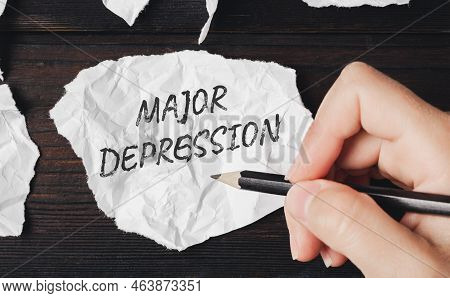 Major Depressive Disorder. Clinical Depression. Major Depression - An Inscription In Pencil On A Pie