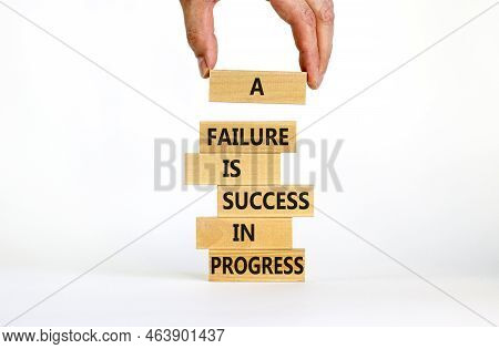 Failure Or Success Symbol. Wooden Blocks With Words A Failure Is Success In Progress. Beautiful Whit