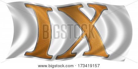 In The Wind Fluttering The Flag With Roman Numeral Ix, Novem, 9, Nine, Isolated On White Background,