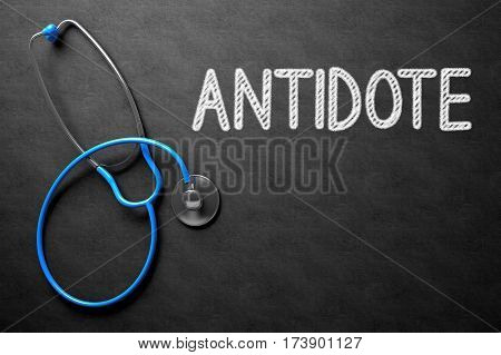 Black Chalkboard with Antidote - Medical Concept. Medical Concept: Antidote -  3D Rendering.