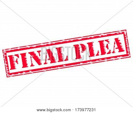 FINAL PLEA RED Stamp Text on white backgroud