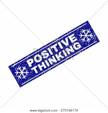Grunge Rectangle Positive Thinking Stamp Seal With Snowflakes And Lines. Vector Positive Thinking Gr