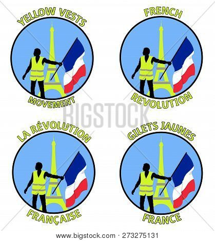 Yellow Vests Movement Symbols With Eiffel Tower And French Flag. All The Objects Are In Different La