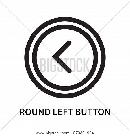Round Left Button Icon Isolated On White Background. Round Left Button Icon Simple Sign. Round Left 
