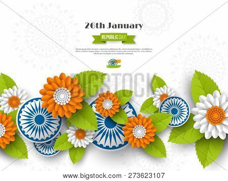 Indian Republic Day Holiday Design. 3d Wheels, Flowers With Leaves In Traditional Tricolor Of Indian