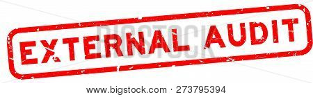 Grunge Red External Audit Word Rubber Seal Stamp On White Background