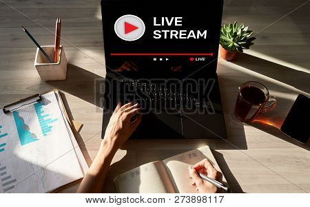 Live Stream Transmit Or Receive Video And Audio Coverage Over The Internet. Digital Marketing And Ad