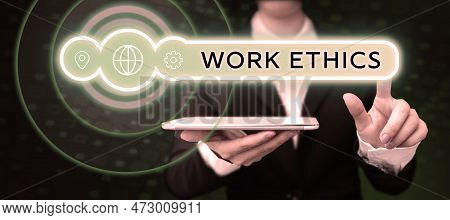 Writing Displaying Text Work Ethics. Word Written On A Set Of Values Centered On The Importance Of D