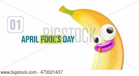 April Fools Day Funky Horizontal Banner With Silly Banana Character Isolated On White Background. 1 