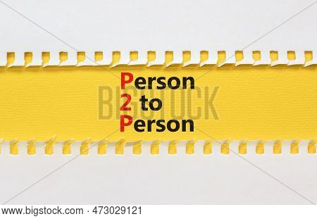P2p Person To Person Symbol. Concept Words P2p Person To Person On Yellow Paper On A Beautiful White