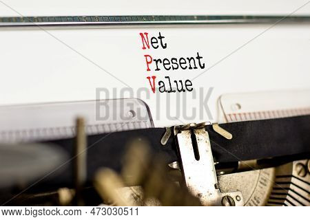Npv Net Present Value Symbol. Concept Words Npv Net Present Value Typed On Retro Old Typewriter On A