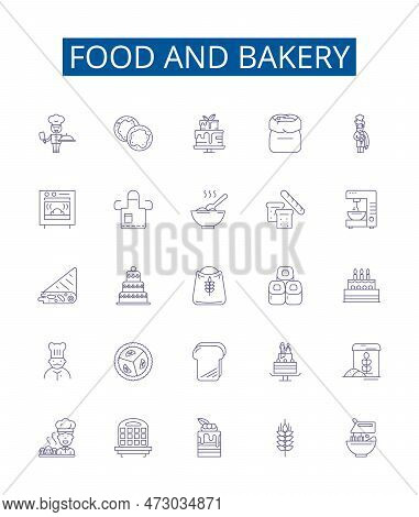 Food And Bakery Line Icons Signs Set. Design Collection Of Bakery, Food, Cake, Pastry, Donut, Pie, B