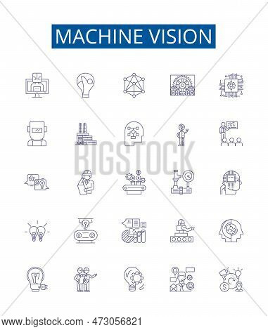Machine Vision Line Icons Signs Set. Design Collection Of Robotics, Automation, Computer Vision, Ocr