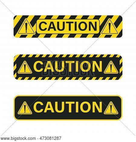 Caution Danger Sign Set With Yellow And Black Color. Warning Sign For Police, Accident, Under Constr