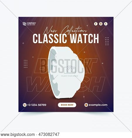 Smartwatch Product Post. New Collection Classic Watches Sales Banner. Smart-watch Social Media Posts