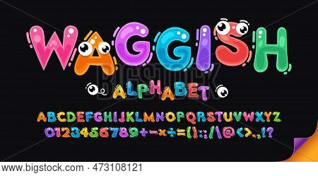 Waggish Cartoon Style Colorful Doodle Font. Alphabet For Kids Design.