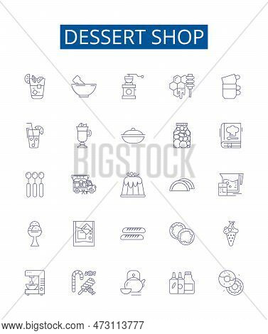 Dessert Shop Line Icons Signs Set. Design Collection Of Dessert, Shop, Bakery, Pastry, Confectionery