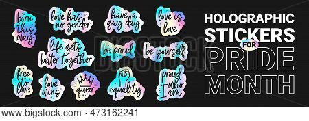 Set Of Holographic Stickers For Pride Month. Holographic Stickers With Quotes For Decoration Lgbtq E