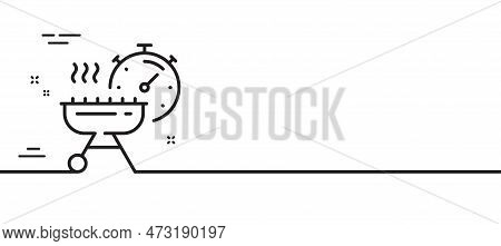 Grill Time Line Icon. Barbecue Cooker For Cooking Food Sign. Hot Meat Brazier Symbol. Minimal Line I