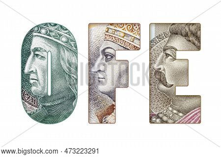 Inscription Ofe (polish National Insurance Contribution) Text Made Of Polish Banknotes Isolated On W
