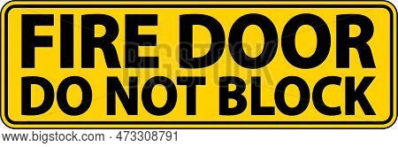 Fire Door Do Not Block Sign On White Baxkground