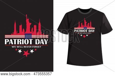 Patriot Day T Shirt Design Vector File.
