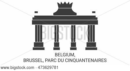 Belgium, Brussel, Parc Du Cinquantenaires Travel Landmark Vector Illustration