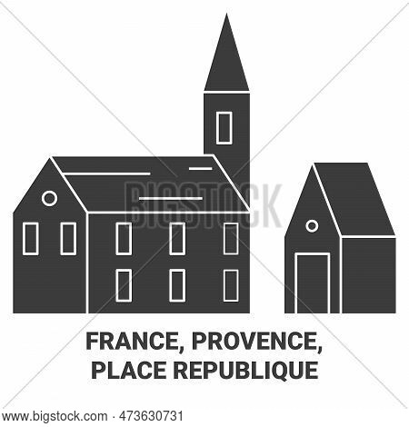 France, Provence, Place Republique Travel Landmark Vector Illustration