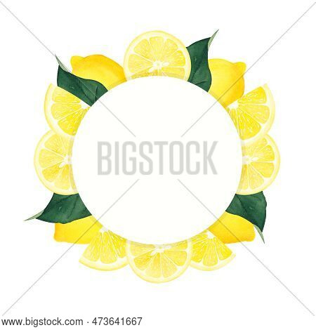 Hand Drawn Round Frame Of Watercolor Lemon. Watercolor Illustration Wreath Of Lemon And Leaves. Can 
