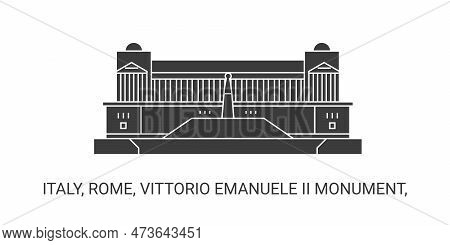 Italy, Rome, Vittorio Emanuele Ii Monument, Travel Landmark Vector Illustration