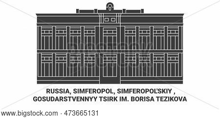 Russia, Simferopol, Simferopolskiy , Gosudarstvennyy Tsirk Im. Borisa Tezikova Travel Landmark Vecto