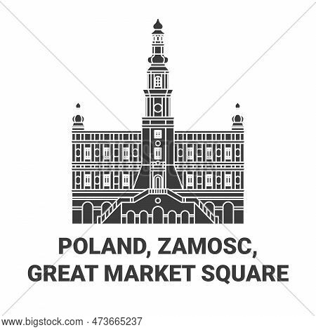 Poland, Zamosc, Great Market Square Travel Landmark Vector Illustration