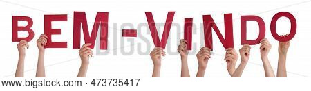 People Hands Building Word Bem-vindo Means Welcome, Isolated Background
