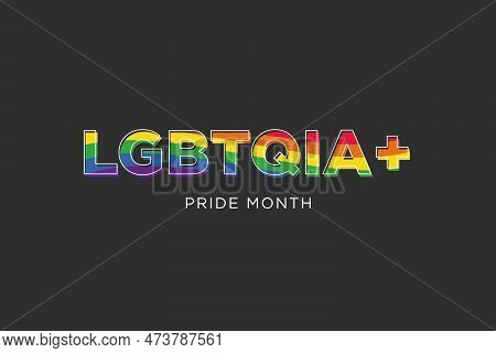 Lgbtiqa Pride Month. Colorful Rainbow Lgbt Flag For Gay Pride On Black Background, Flyer, Poster Or 