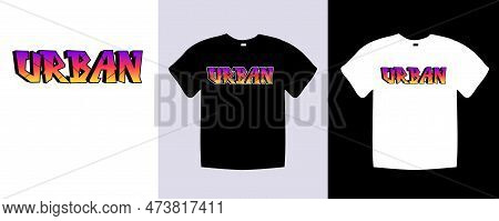 Urban Ypography T Shirt Lettering Quotes Design. Template Vector Art Illustration With Vintage Style