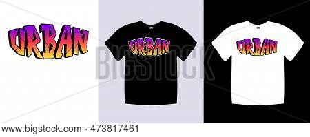 Urban Ypography T Shirt Lettering Quotes Design. Template Vector Art Illustration With Vintage Style