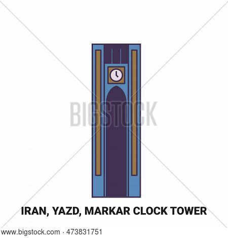 Iran, Yazd, Markar Clock Tower Travel Landmark Vector Illustration