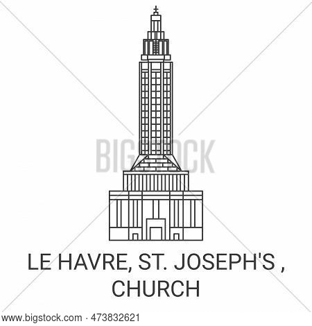 France, Le Havre, St. Josephs , Church Travel Landmark Vector Illustration