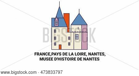 France, Pays De La Loire, Nantes, Muse Dhistoire De Nantes Travel Landmark Vector Illustration