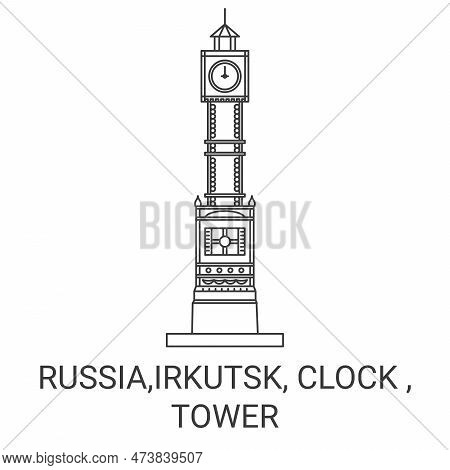 Russia, Irkutsk, Clock , Tower Travel Landmark Vector Illustration
