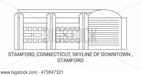 United States, Stamford, Connecticut, Skyline Of Downtown , Stamford Travel Landmark Vector Illustra
