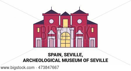 Spain, Seville, Archeological Museum Of Seville, Travel Landmark Vector Illustration