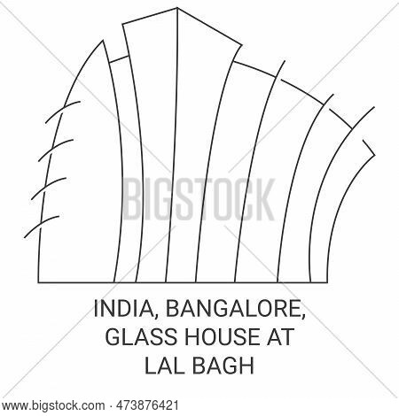 India, Bangalore, Glass House At Lal Bagh Travel Landmark Vector Illustration