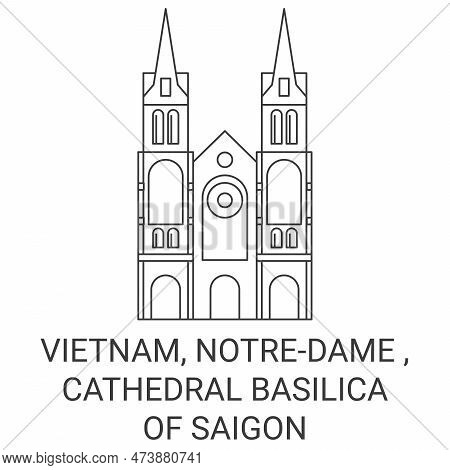 Vietnam, Notredame , Cathedral Basilica Of Saigon Travel Landmark Vector Illustration