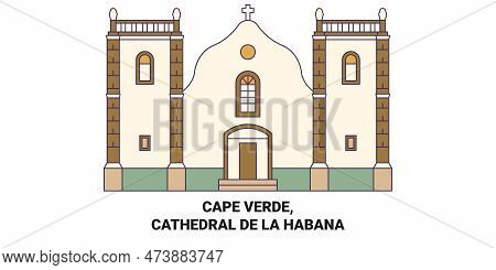 Cape Verde, Cathedral De La Habana Travel Landmark Vector Illustration