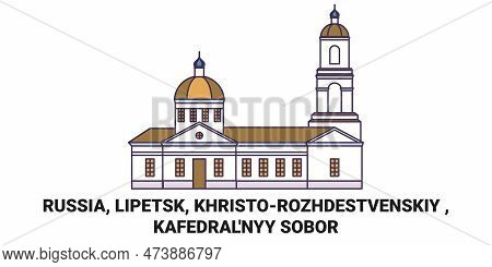 Russia, Lipetsk, Khristorozhdestvenskiy , Kafedralnyy Sobor Travel Landmark Vector Illustration